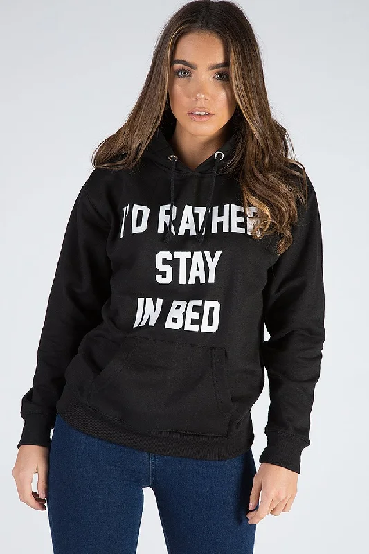 warm pullover for layeringBlack I'd Rather Stay In Bed Slogan Hoodie - Tammy